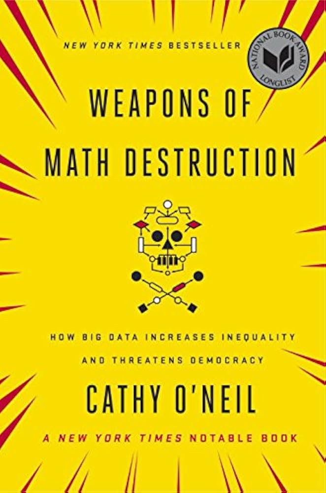 Weapons of Math Destruction, Cathy O’Neil