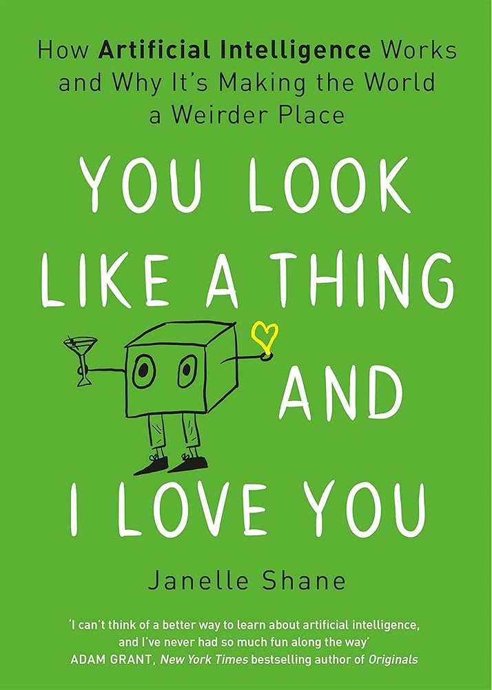 You Look Like a Thing, and I Love You, Janelle Shane