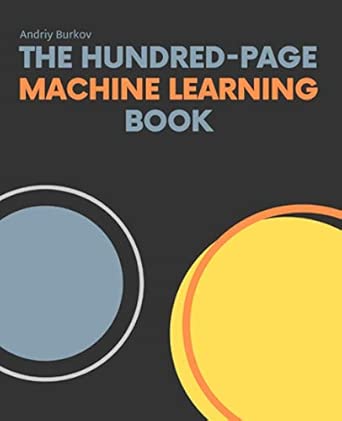 The Hundred-Page Machine Learning Book Andriy Burkov
