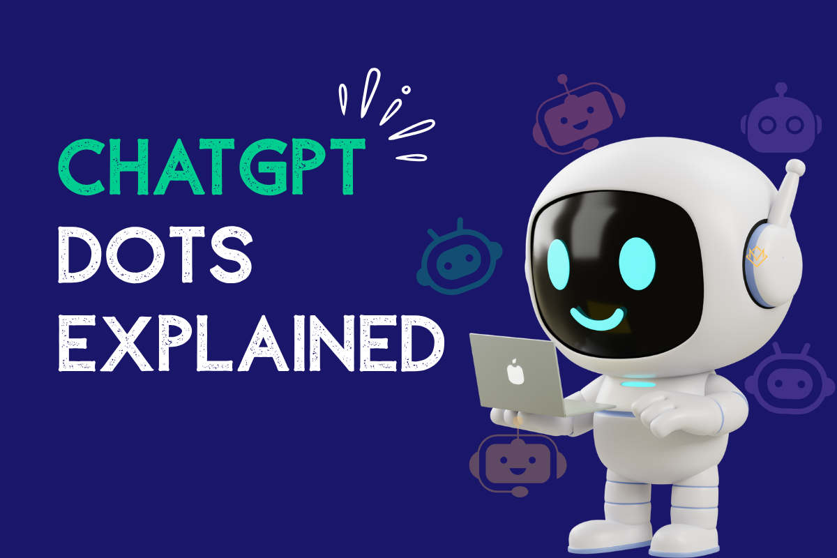 ChatGPT Dots Explained